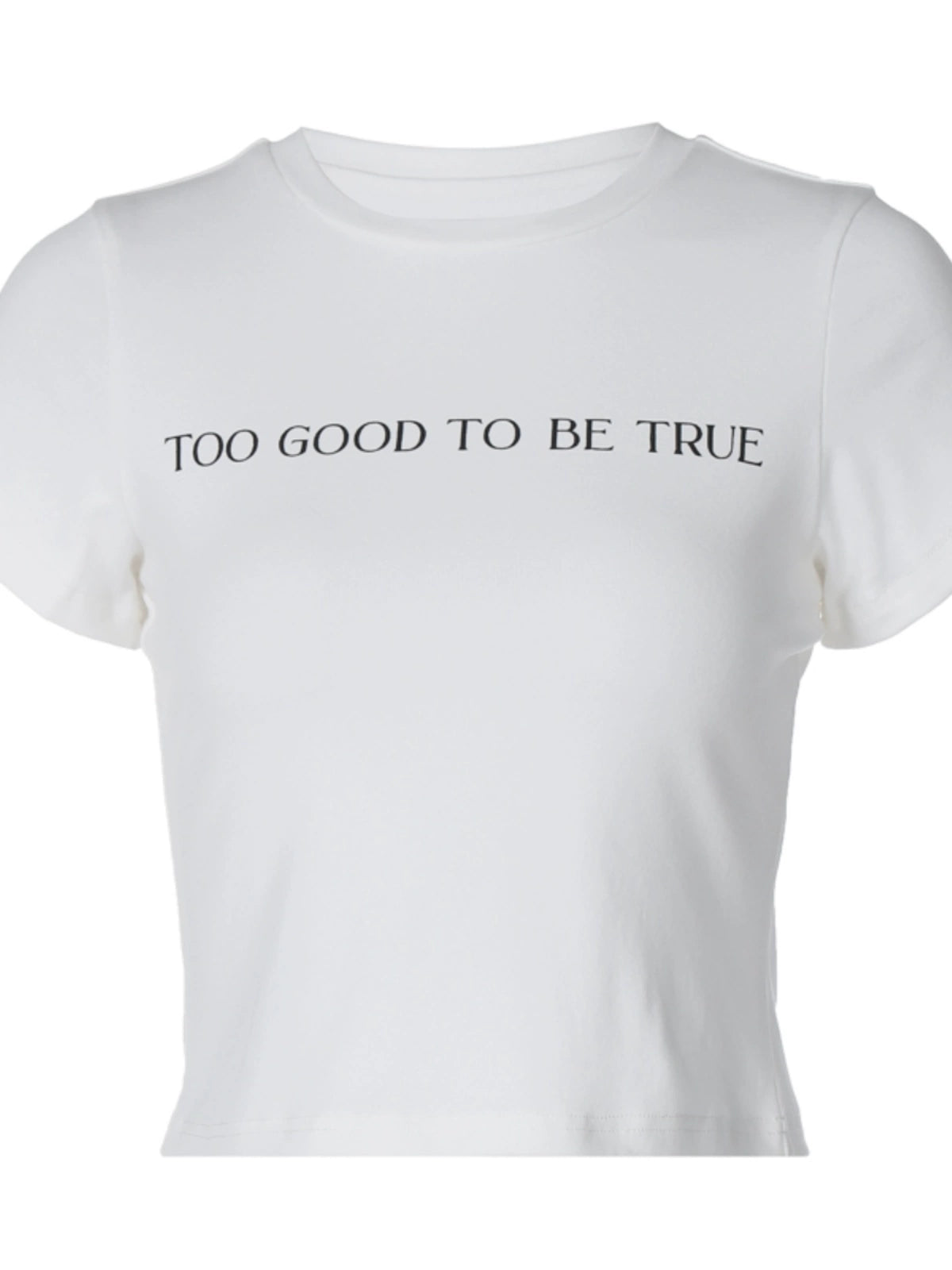 Short Sleeve 'Too Good To Be True' Slogan Cropped T-Shirt